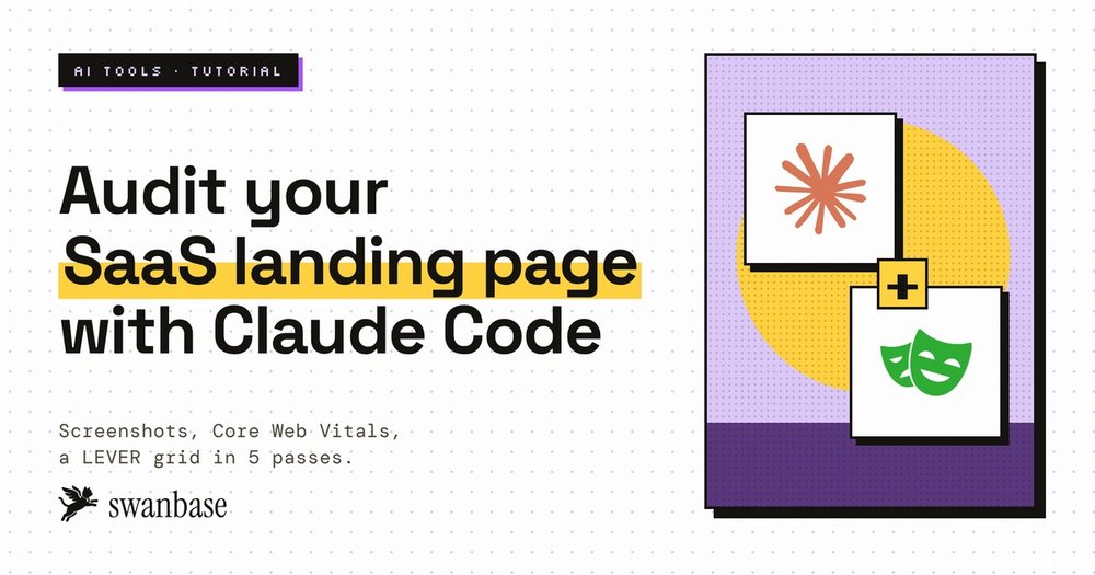 swanbase cover for the SaaS landing page audit tutorial with Claude Code: screenshots, Core Web Vitals, LEVER grid in 5 passes