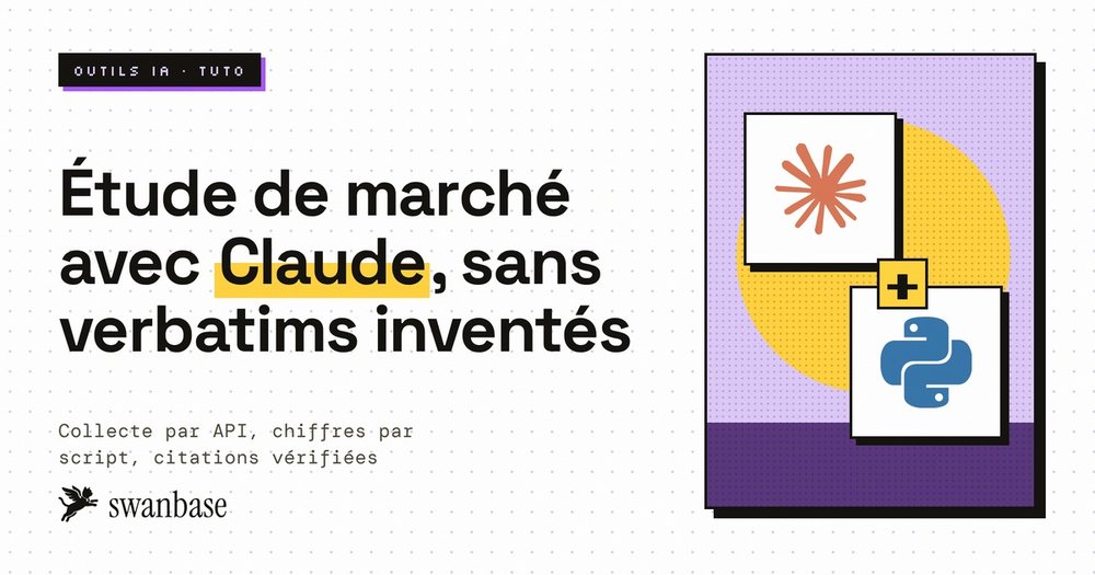 Couverture swanbase du tuto étude de marché avec Claude : collecte par API, chiffres par script, citations vérifiées