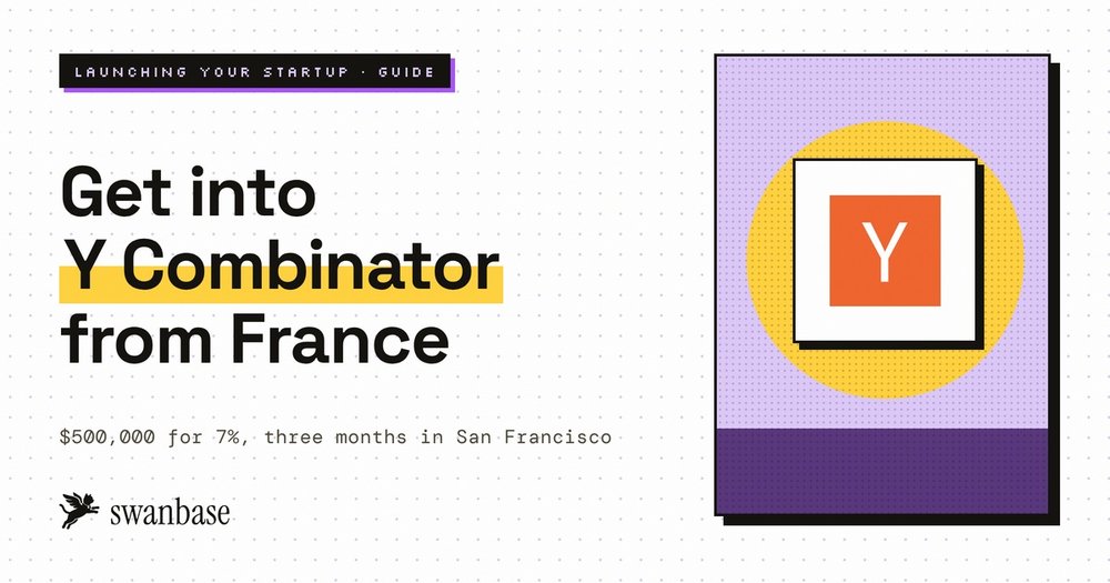 Y Combinator for French founders, swanbase 2026 guide