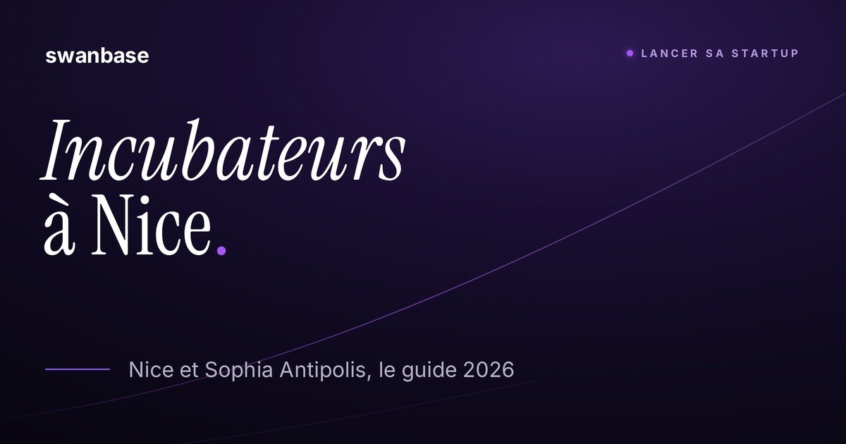 Bannière swanbase Incubateurs et accélérateurs à Nice : le guide 2026