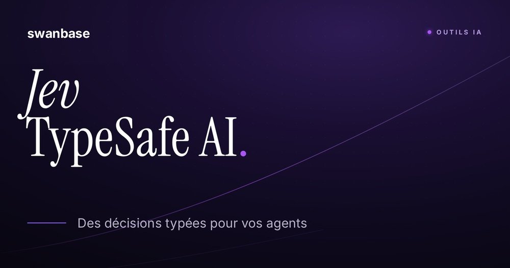 Jev de TypeSafe AI, modèle de décisions typées pour agents