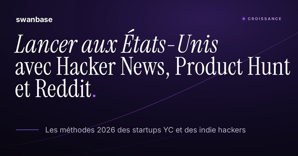 Couverture swanbase : lancer aux États-Unis avec Hacker News, Product Hunt et Reddit