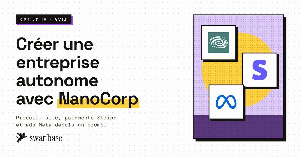 NanoCorp : créer une entreprise autonome avec l'IA