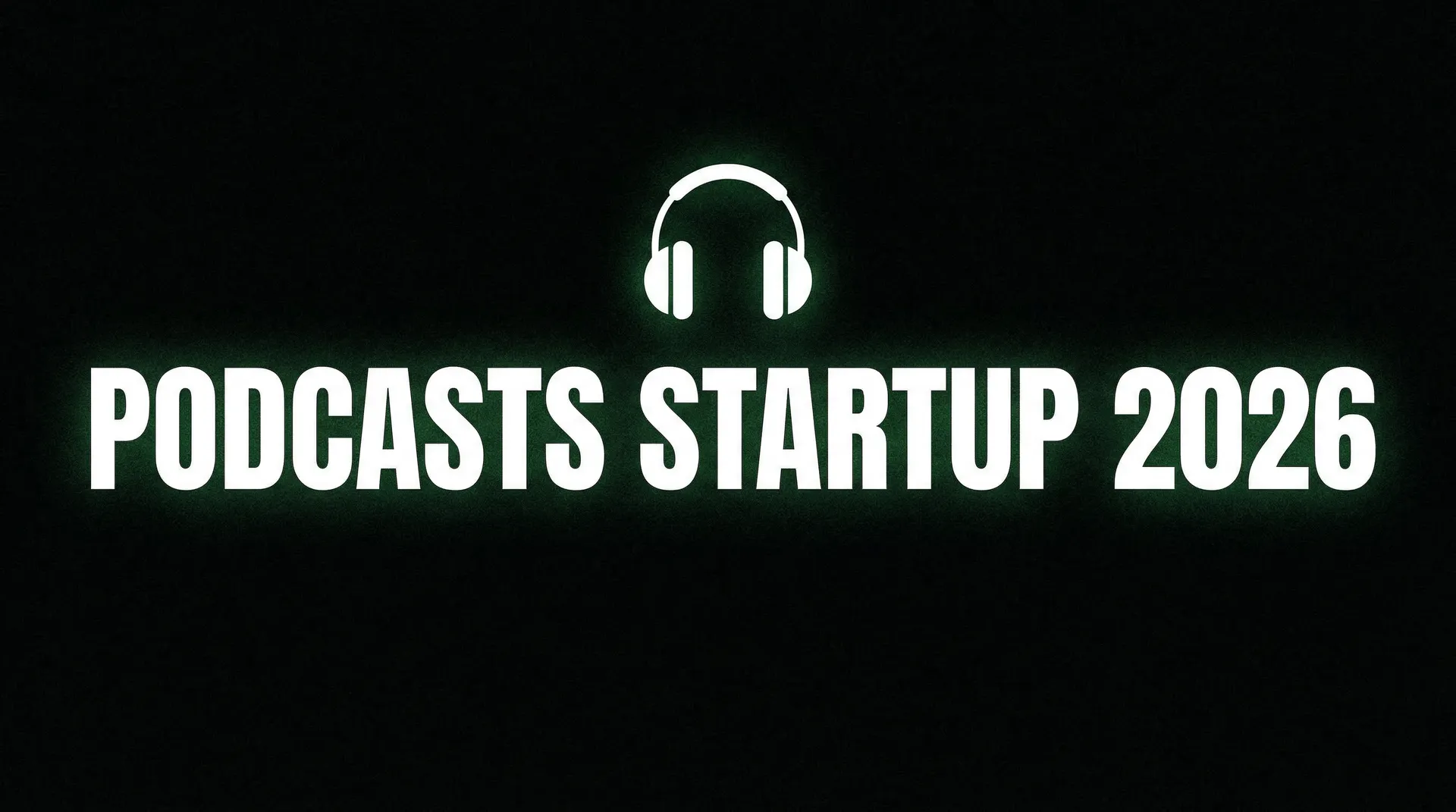 Les 15 meilleurs podcasts startup et entrepreneuriat en 2026